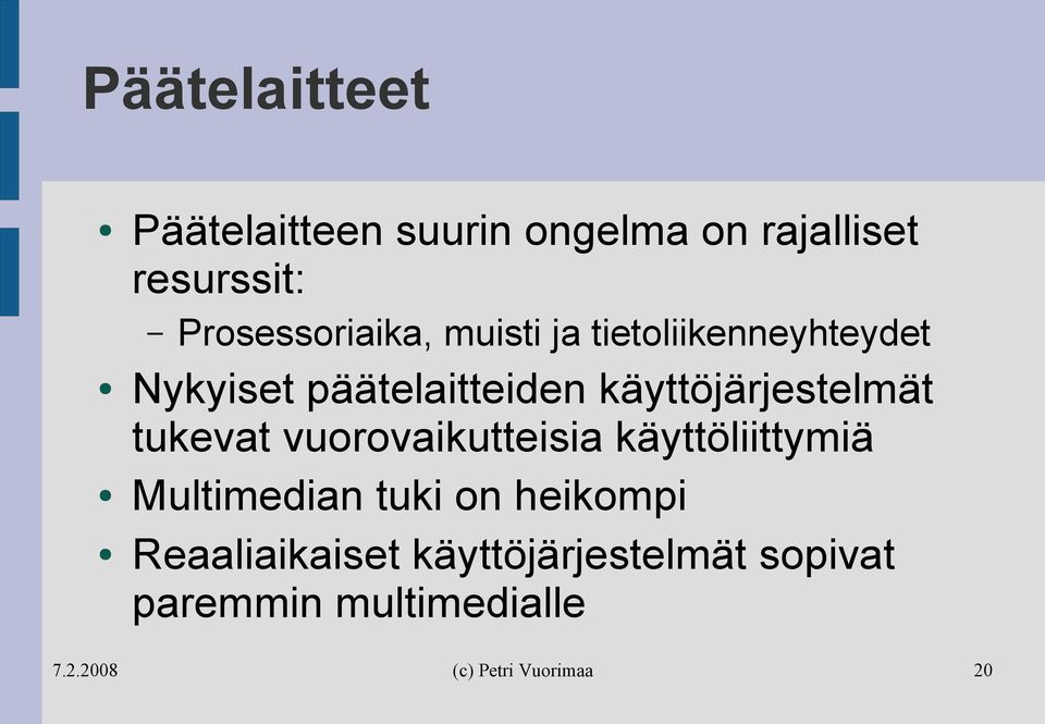 käyttöjärjestelmät tukevat vuorovaikutteisia käyttöliittymiä Multimedian