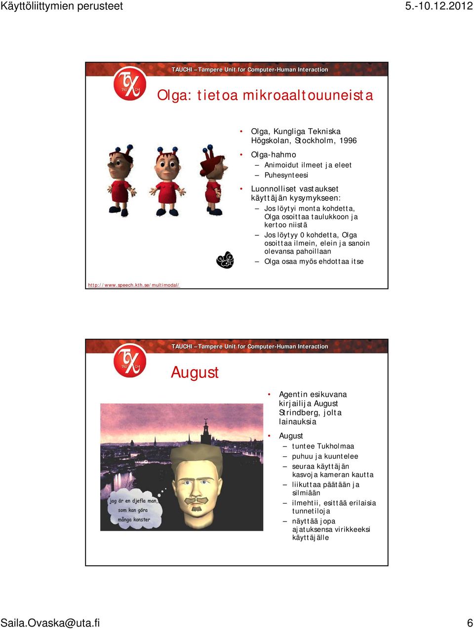 myös ehdottaa itse http://www.speech.kth.