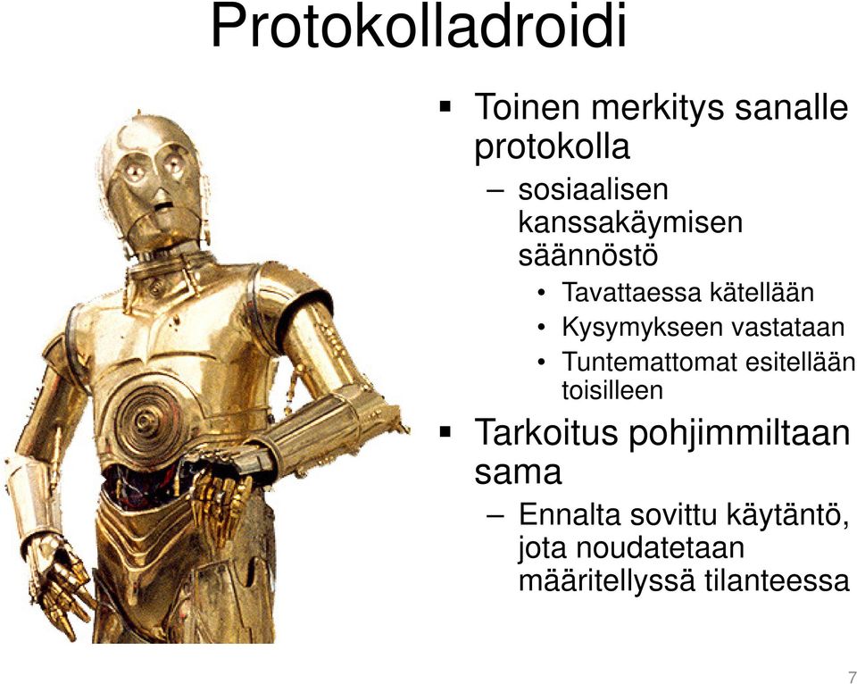 vastataan Tuntemattomat esitellään toisilleen Tarkoitus