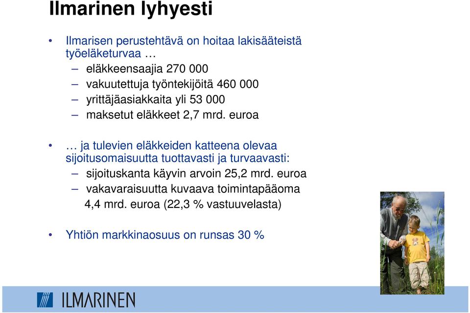 euroa ja tulevien eläkkeiden katteena olevaa sijoitusomaisuutta tuottavasti ja turvaavasti: sijoituskanta