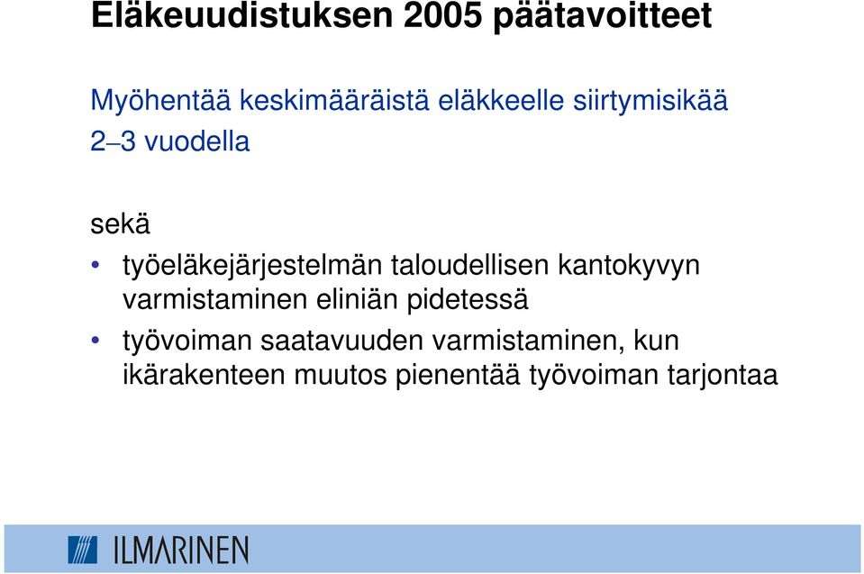taloudellisen kantokyvyn varmistaminen eliniän pidetessä työvoiman