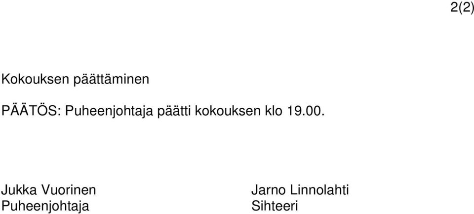 kokouksen klo 19.00.