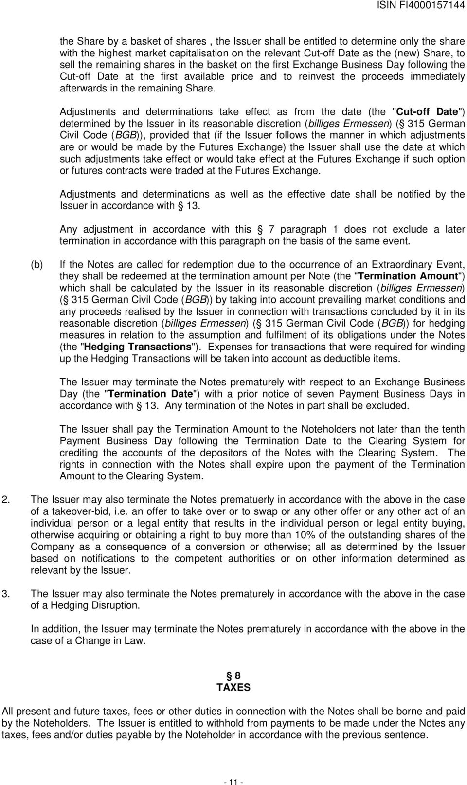 Adjustments and determinations take effect as from the date (the "Cut-off Date") determined by the Issuer in its reasonable discretion (billiges Ermessen) ( 315 German Civil Code (BGB)), provided