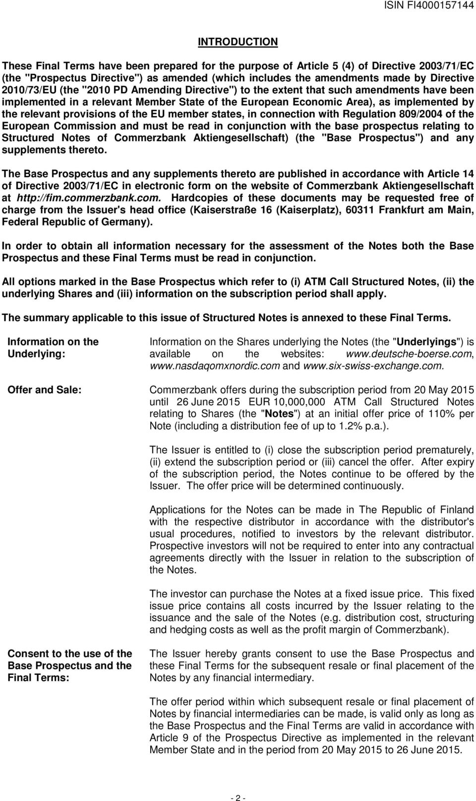 provisions of the EU member states, in connection with Regulation 809/2004 of the European Commission and must be read in conjunction with the base prospectus relating to Structured Notes of