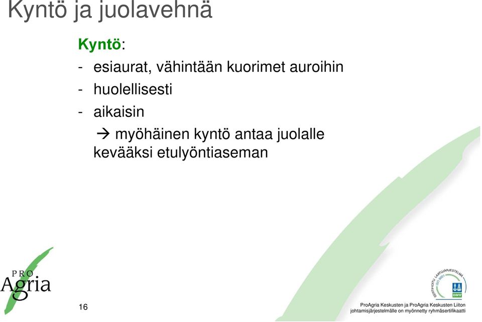 - huolellisesti - aikaisin myöhäinen