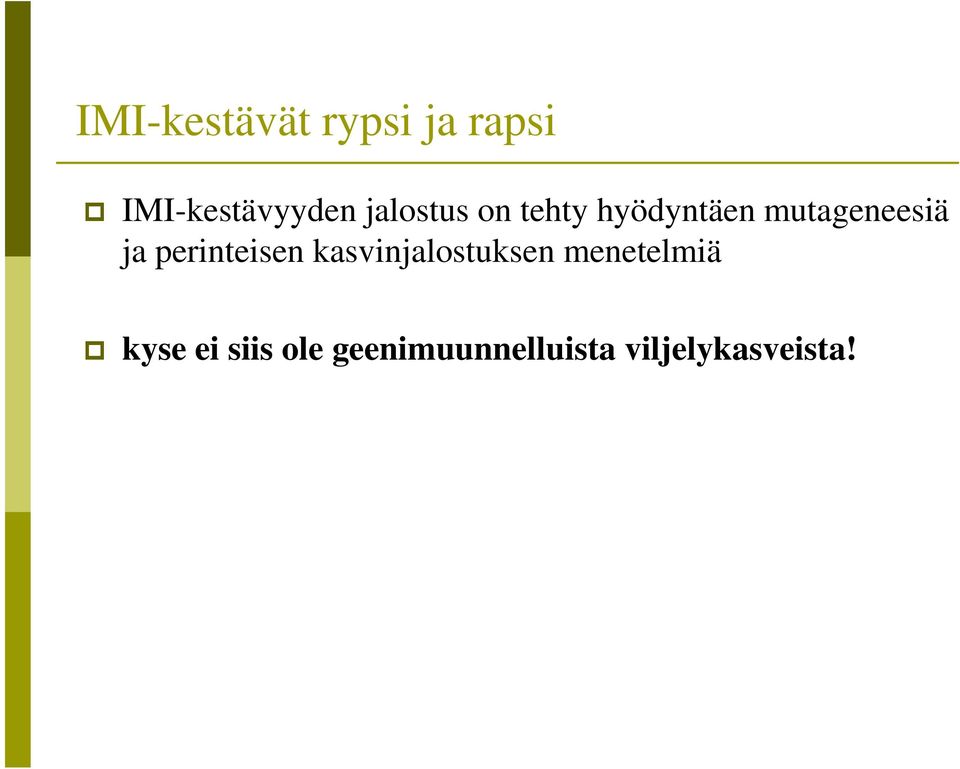 perinteisen kasvinjalostuksen menetelmiä kyse