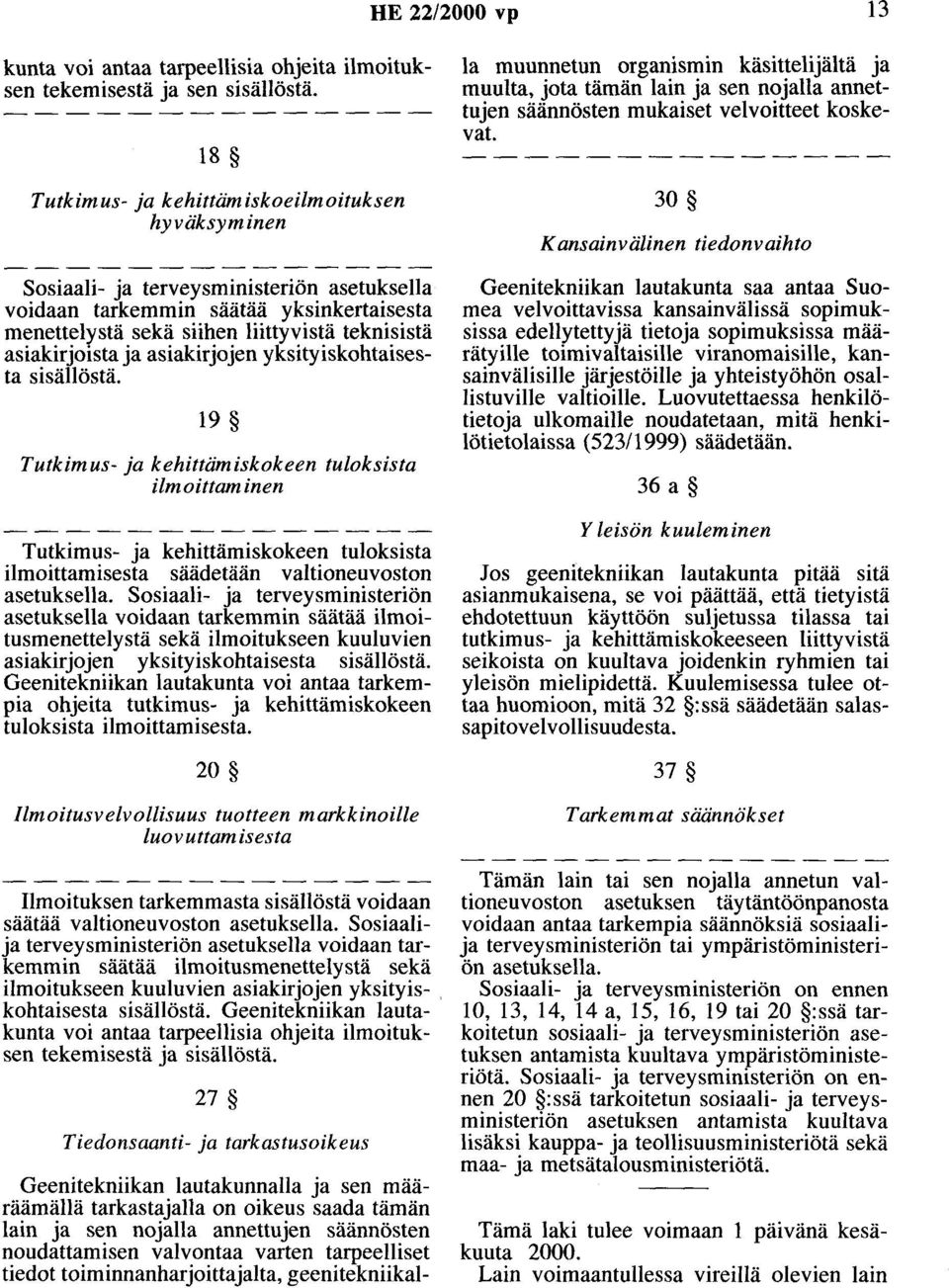 asiakirjoista ja asiakirjojen yksityiskohtaisesta sisällöstä.