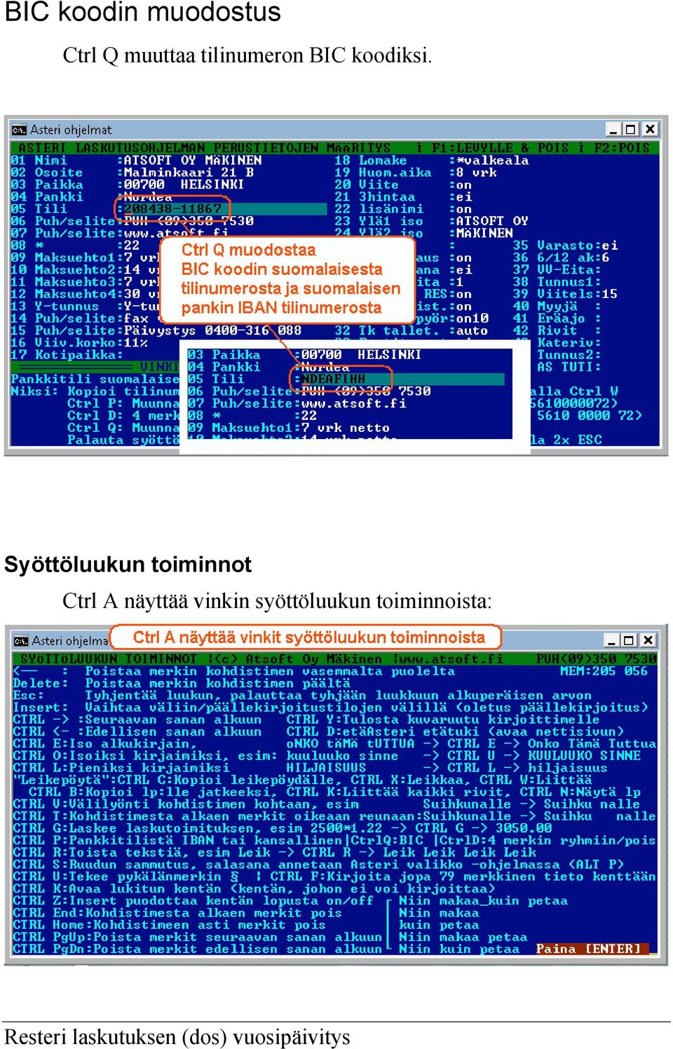 Syöttöluukun toiminnot Ctrl A