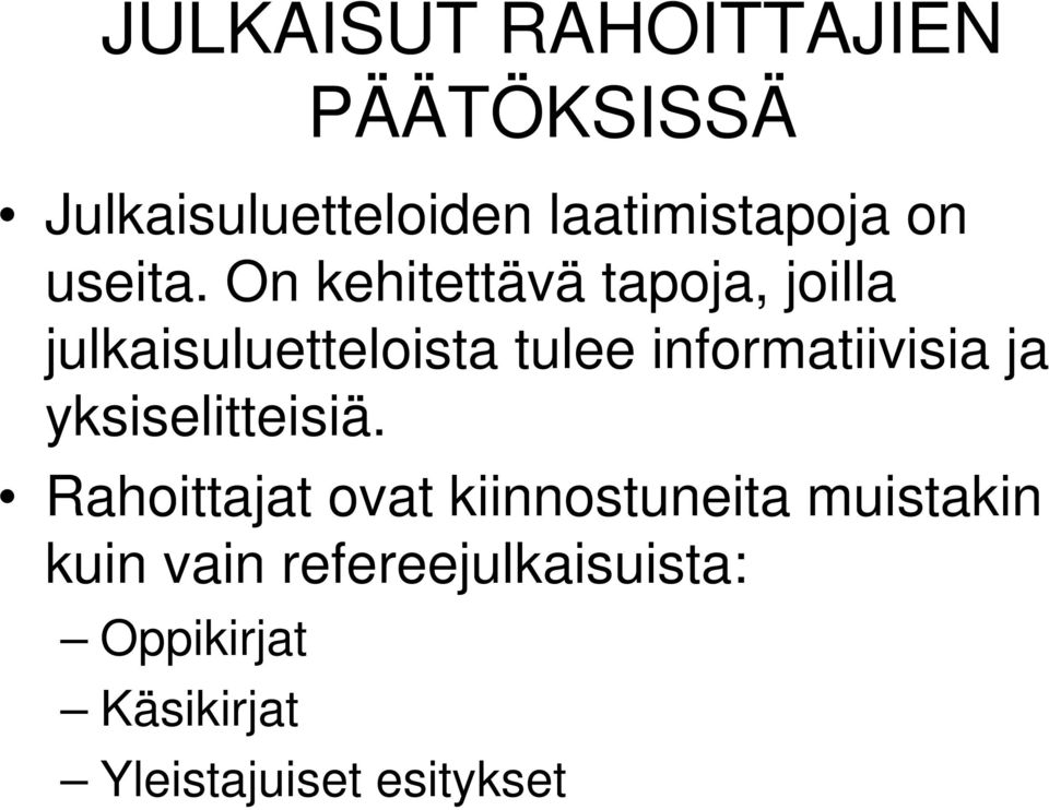 On kehitettävä tapoja, joilla julkaisuluetteloista tulee informatiivisia