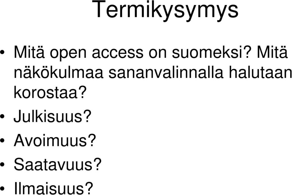 Mitä näkökulmaa sananvalinnalla