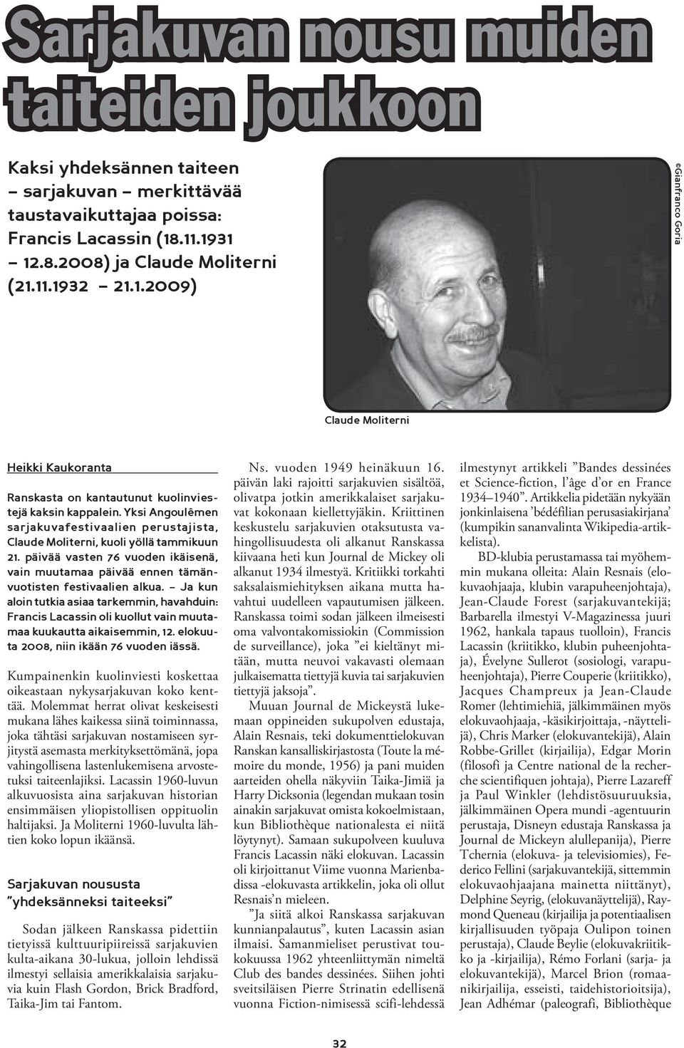 Yksi Angoulêmen sarjakuvafestivaalien perustajista, Claude Moliterni, kuoli yöllä tammikuun 21.