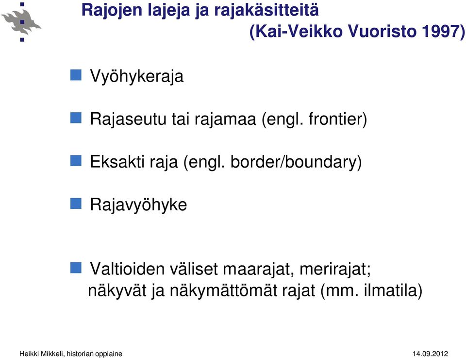 frontier) Eksakti raja (engl.