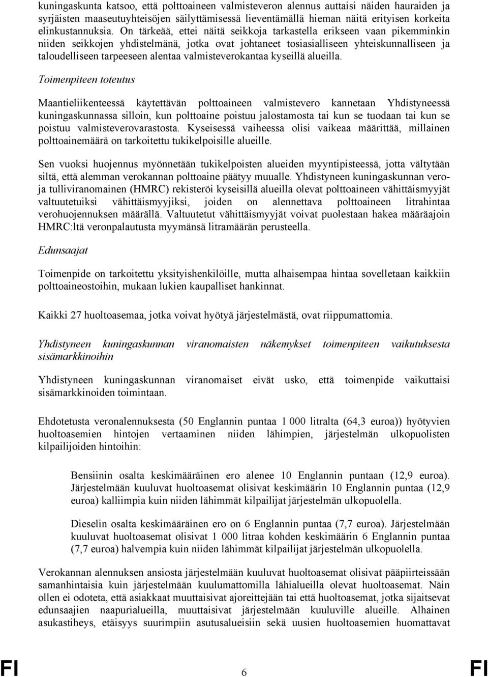 valmisteverokantaa kyseillä alueilla.