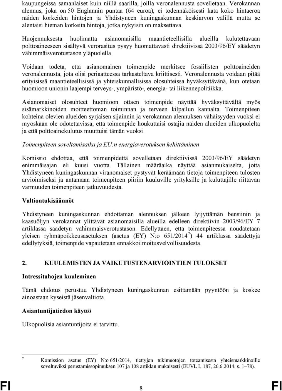 korkeita hintoja, jotka nykyisin on maksettava.