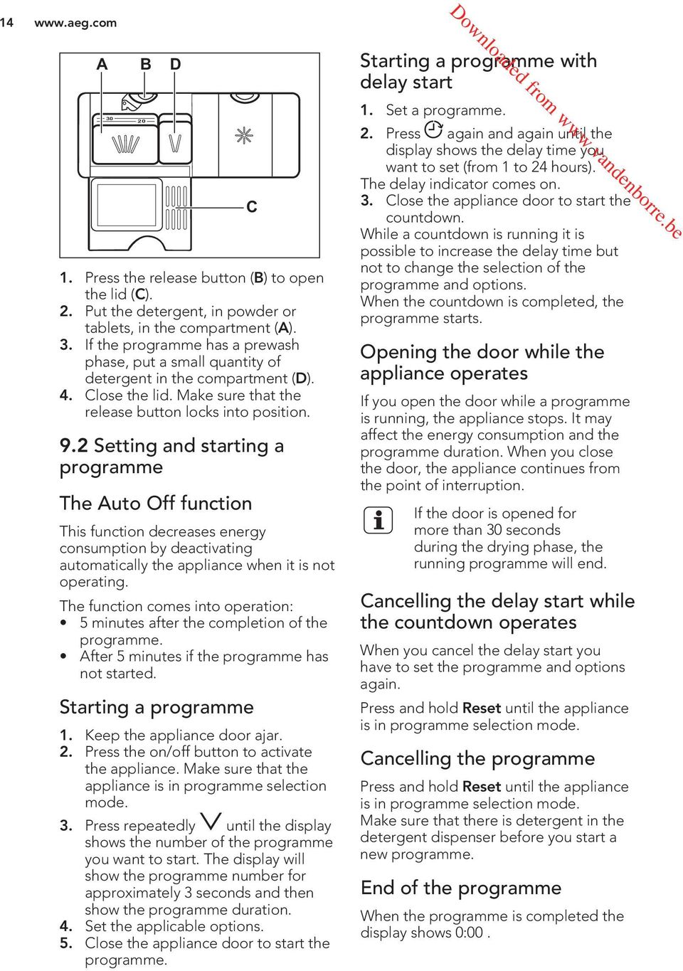 2 Setting and starting a programme The Auto Off function This function decreases energy consumption by deactivating automatically the appliance when it is not operating.