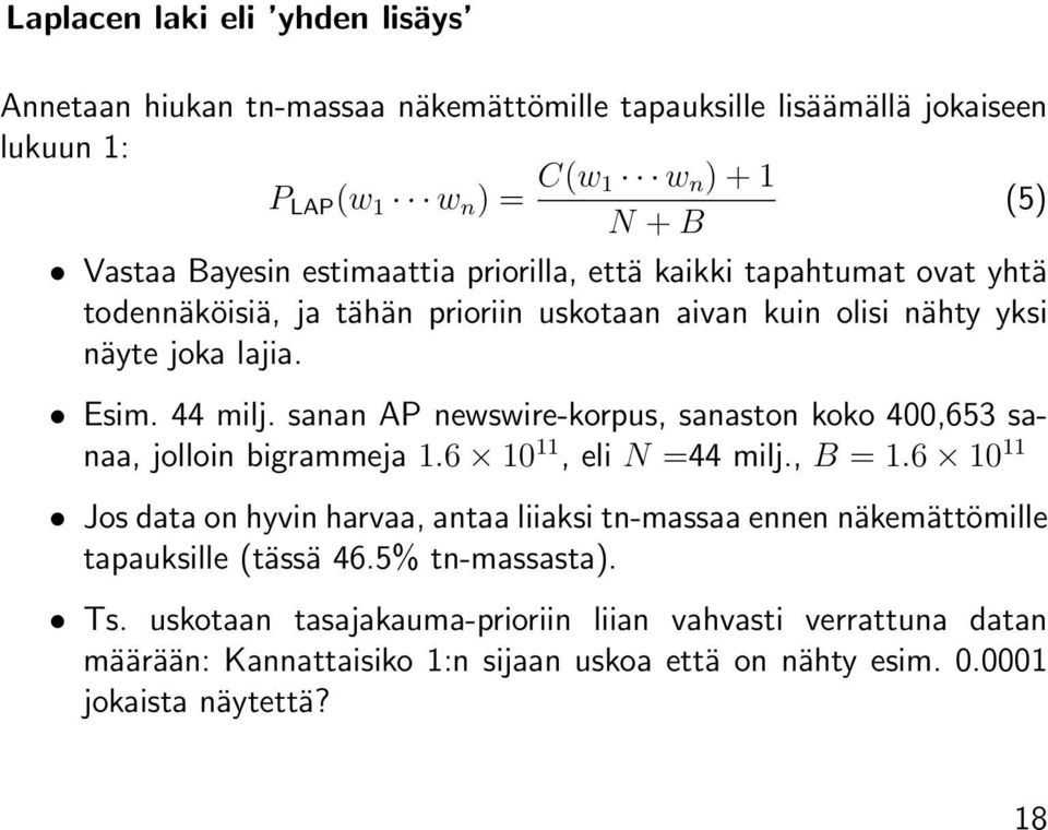 sanan AP newswire-korpus, sanaston koko 400,653 sanaa, jolloin bigrammeja 1.6 10 11, eli N =44 milj., B = 1.