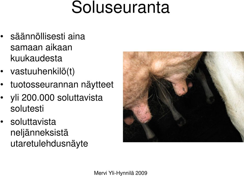 tuotosseurannan näytteet yli 200.