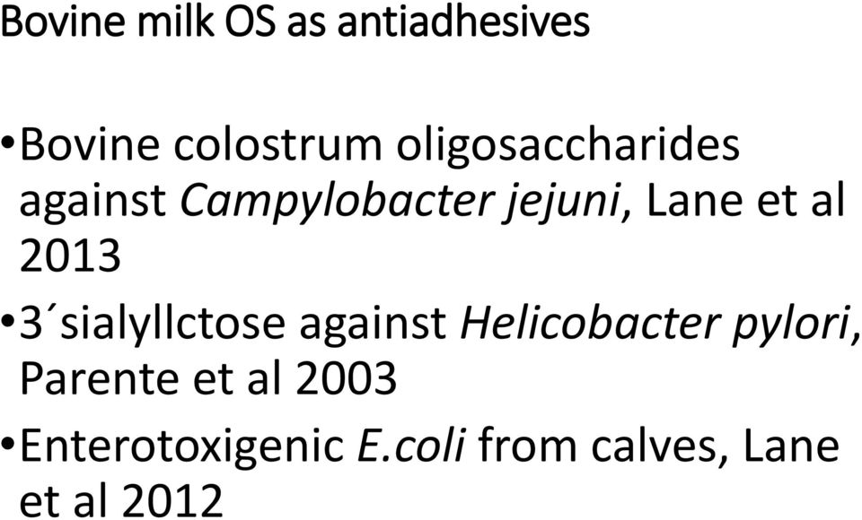 al 2013 3 sialyllctose against Helicobacter pylori,