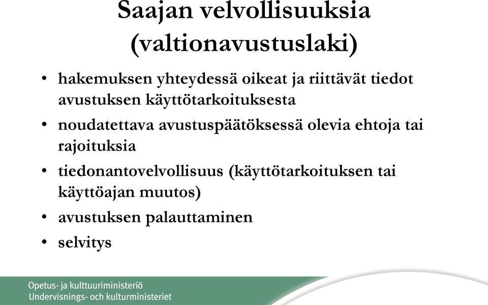 avustuspäätöksessä olevia ehtoja tai rajoituksia tiedonantovelvollisuus