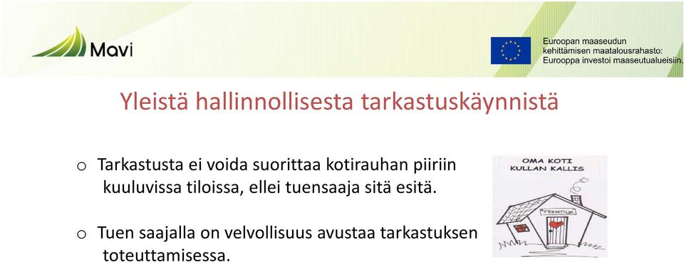 kuuluvissa tiloissa, ellei tuensaaja sitä esitä.