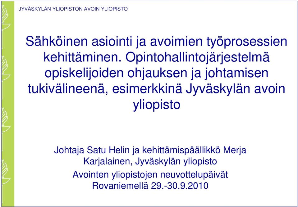 esimerkkinä Jyväskylän avoin yliopisto Johtaja Satu Helin ja kehittämispäällikkö