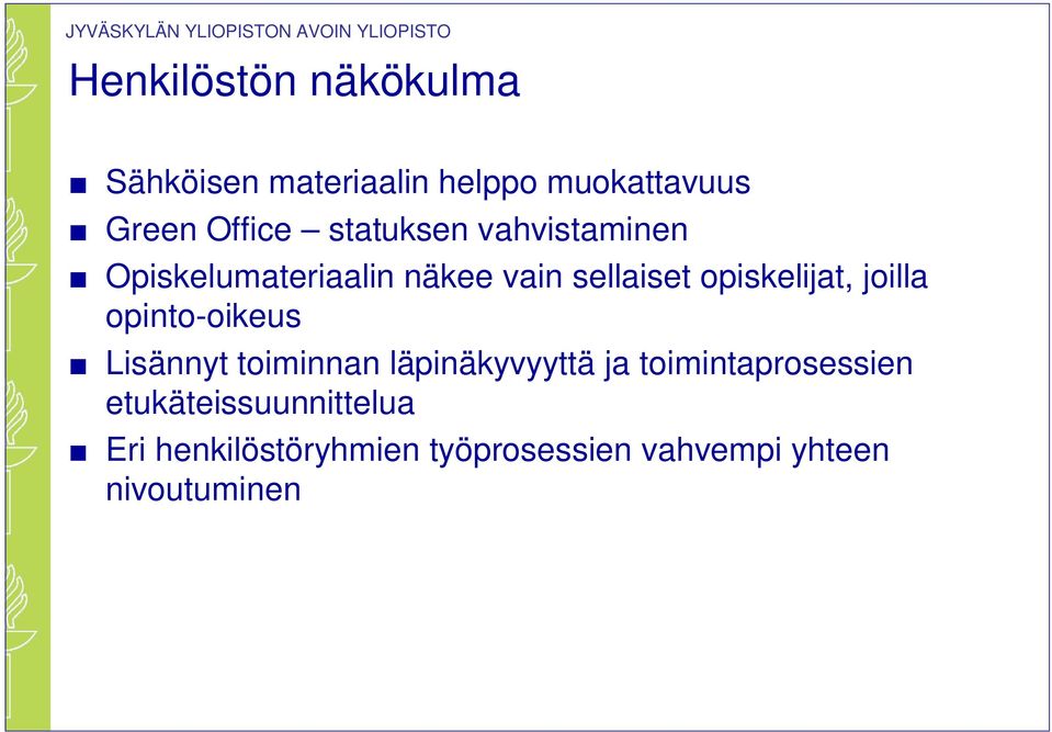 joilla opinto-oikeus Lisännyt toiminnan läpinäkyvyyttä ja toimintaprosessien