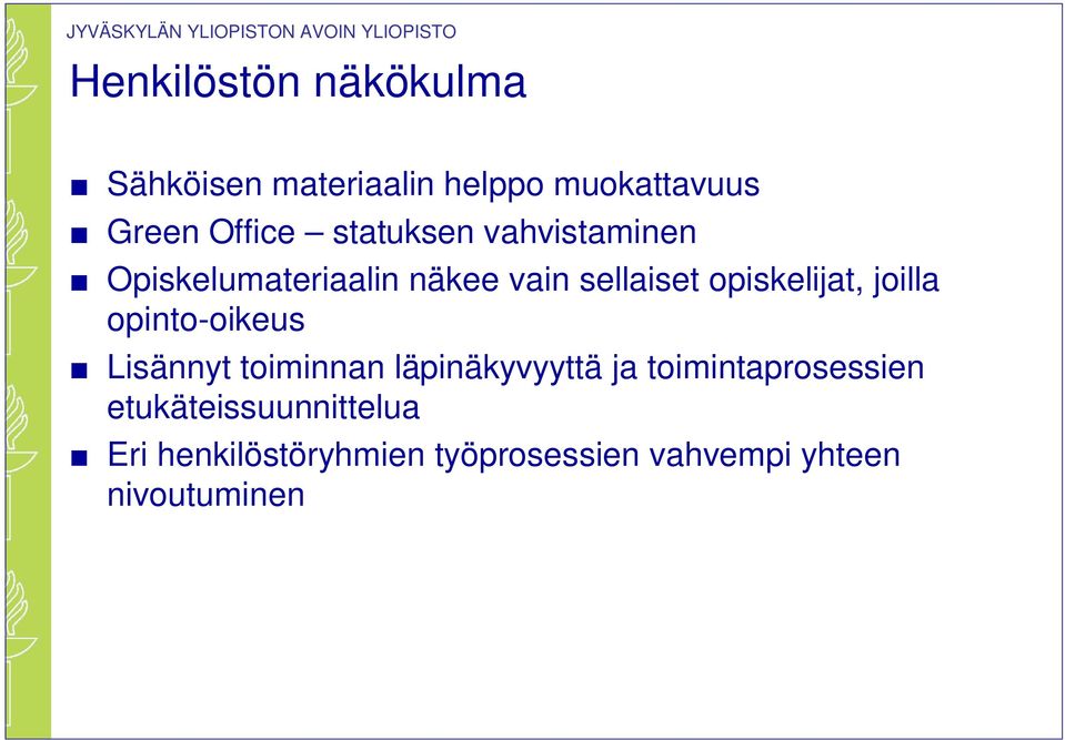 joilla opinto-oikeus Lisännyt toiminnan läpinäkyvyyttä ja toimintaprosessien