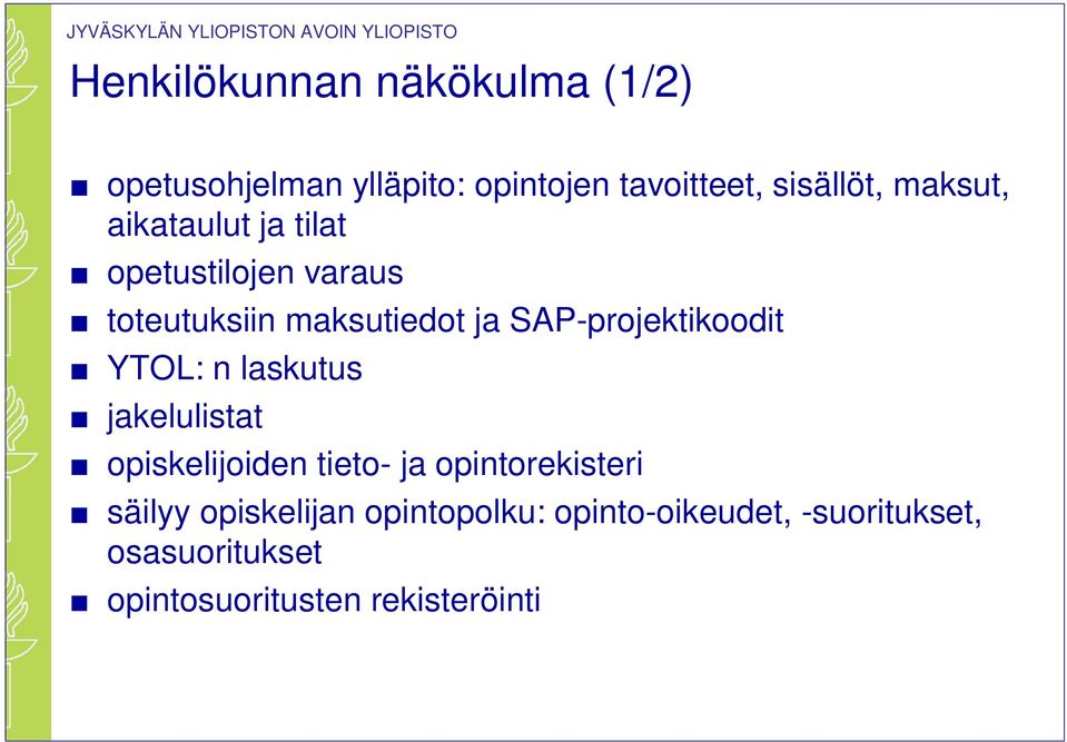 SAP-projektikoodit YTOL: n laskutus jakelulistat opiskelijoiden tieto- ja opintorekisteri