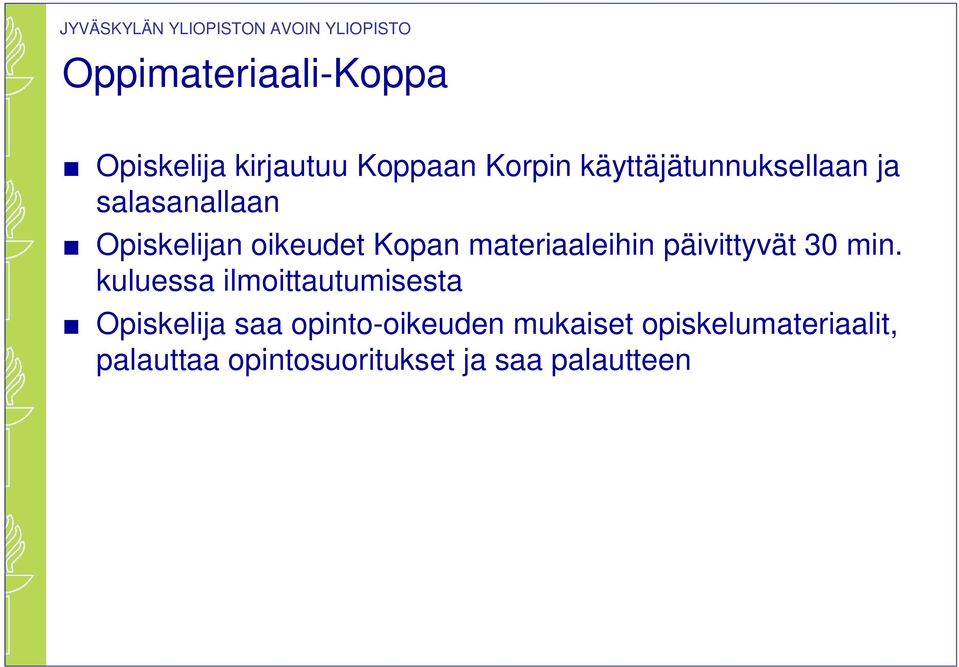 materiaaleihin päivittyvät 30 min.