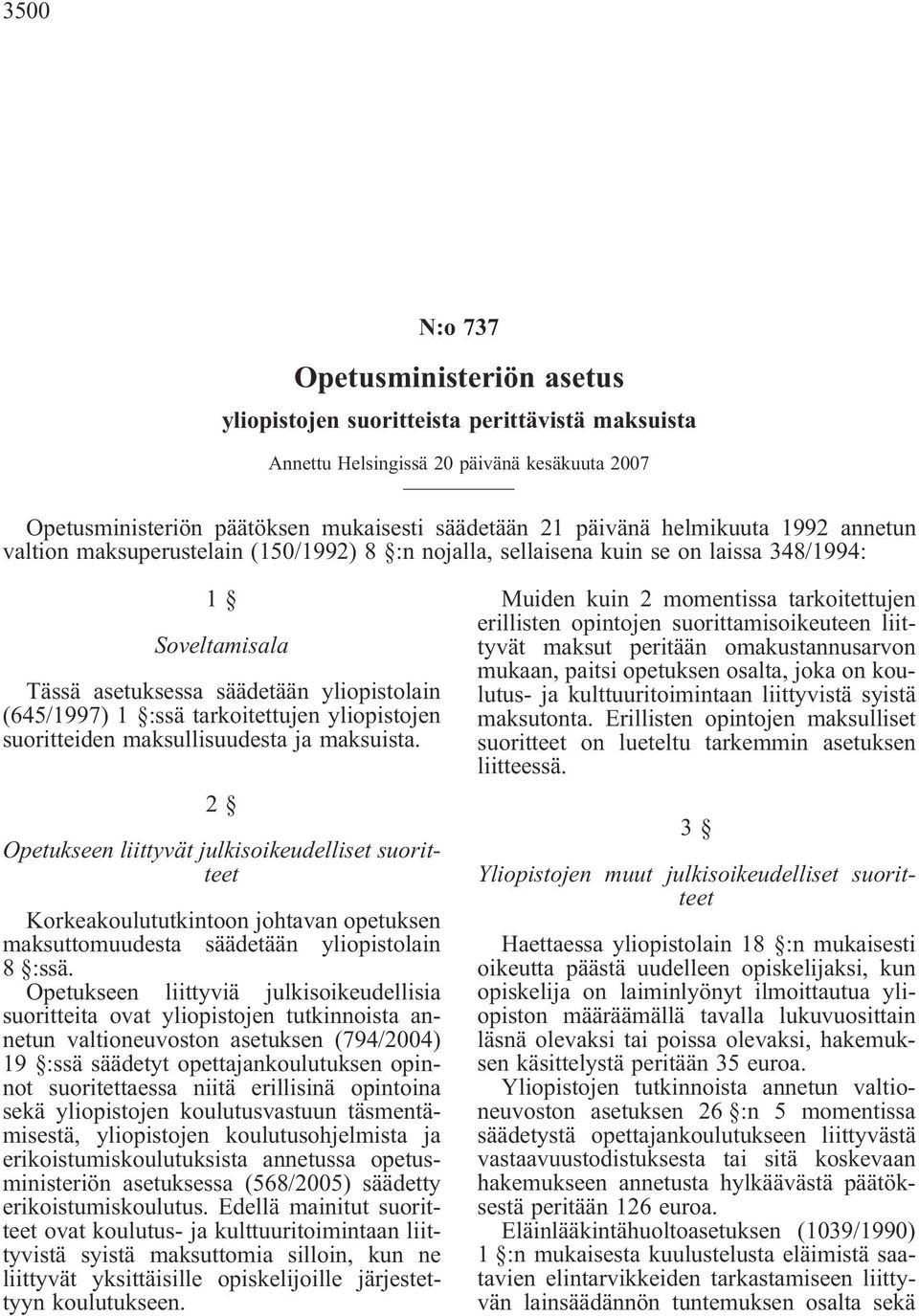 tarkoitettujen yliopistojen suoritteiden maksullisuudesta ja maksuista.