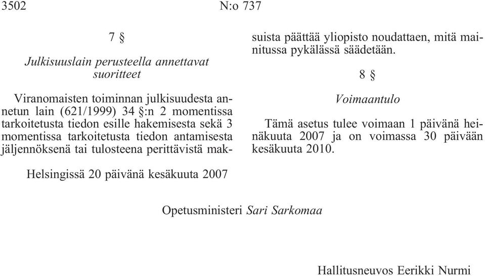 perittävistä maksuista päättää yliopisto noudattaen, mitä mainitussa pykälässä säädetään.