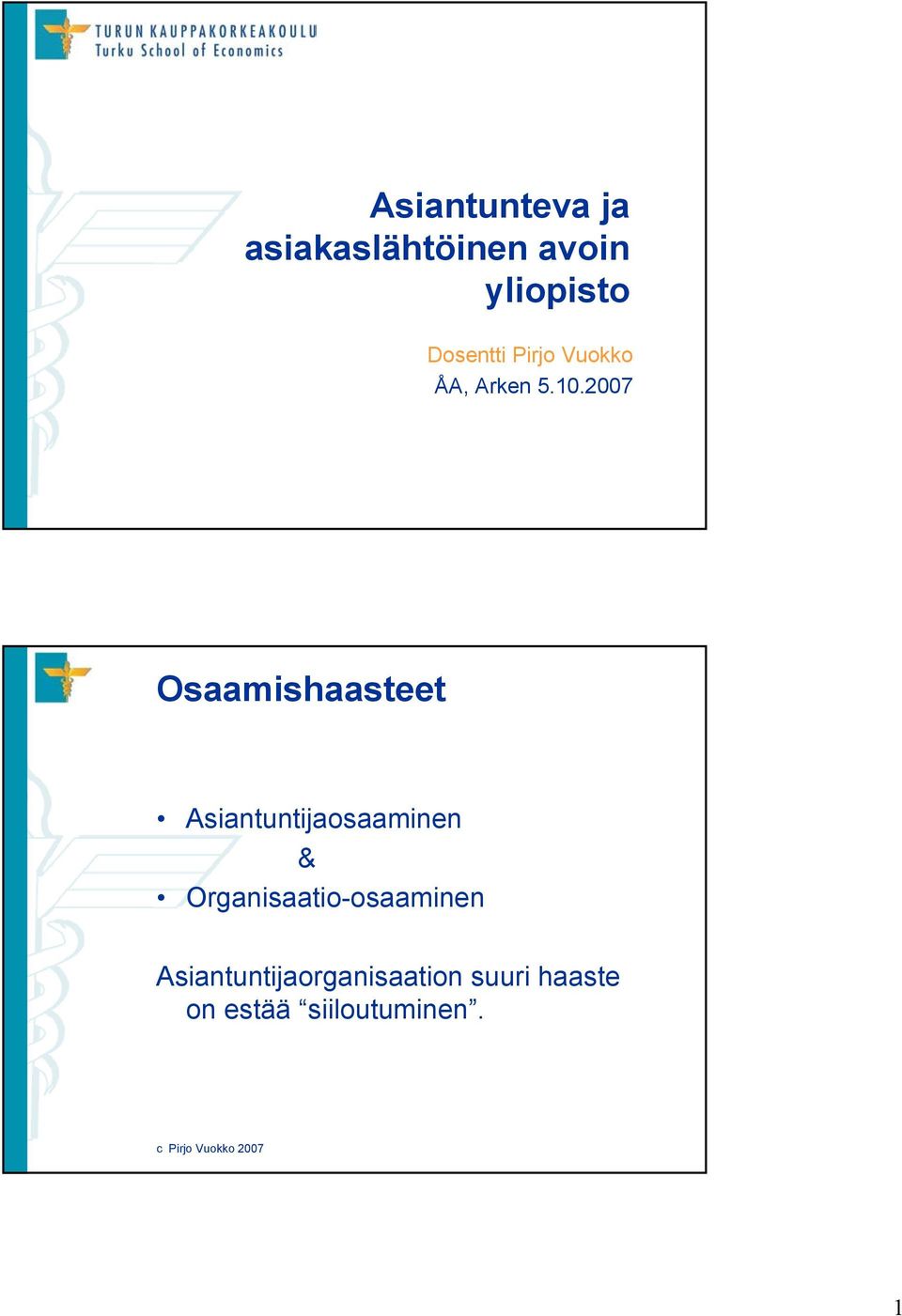 2007 Osaamishaasteet Asiantuntijaosaaminen &