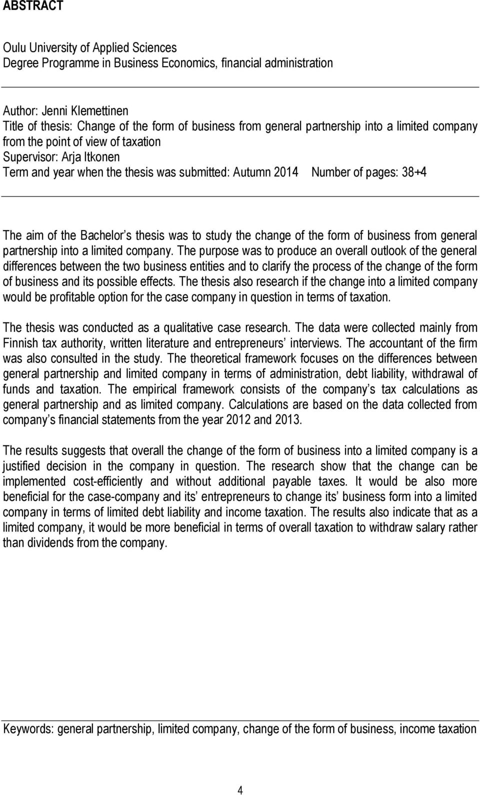 thesis was to study the change of the form of business from general partnership into a limited company.