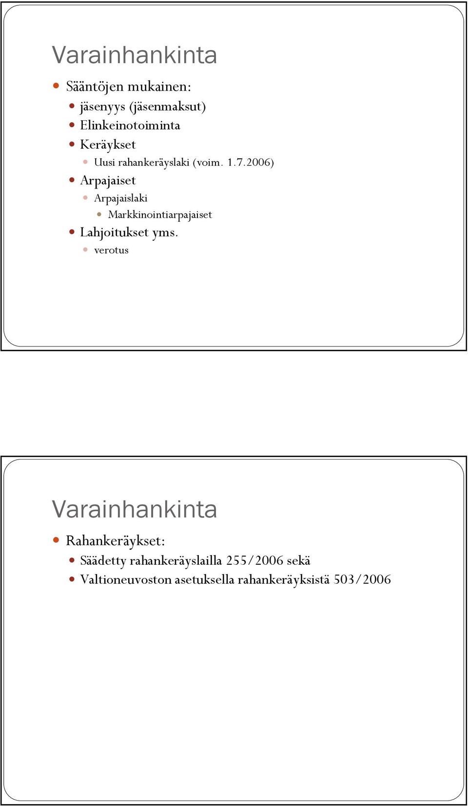 2006) Arpajaiset Arpajaislaki Markkinointiarpajaiset Lahjoitukset yms.