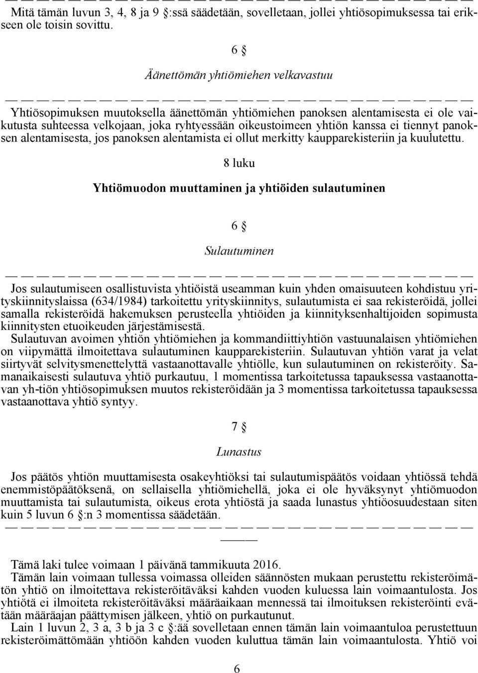 tiennyt panoksen alentamisesta, jos panoksen alentamista ei ollut merkitty kaupparekisteriin ja kuulutettu.