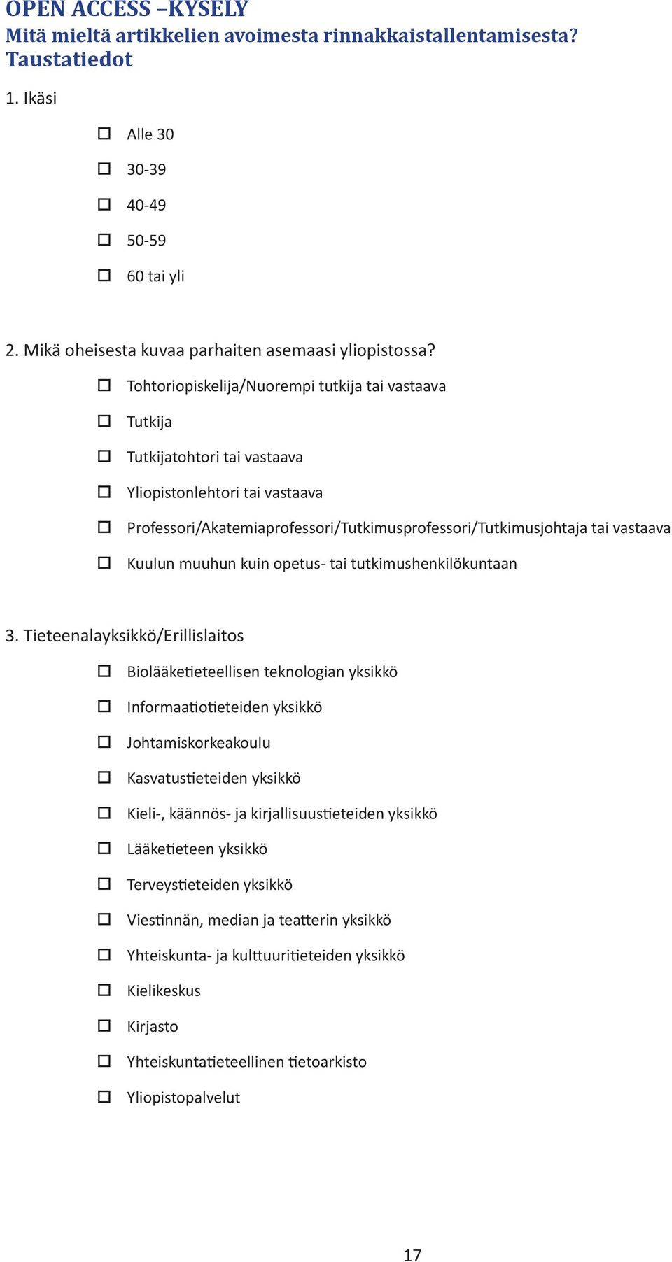 vastaava o Kuulun muuhun kuin opetus- tai tutkimushenkilökuntaan 3.