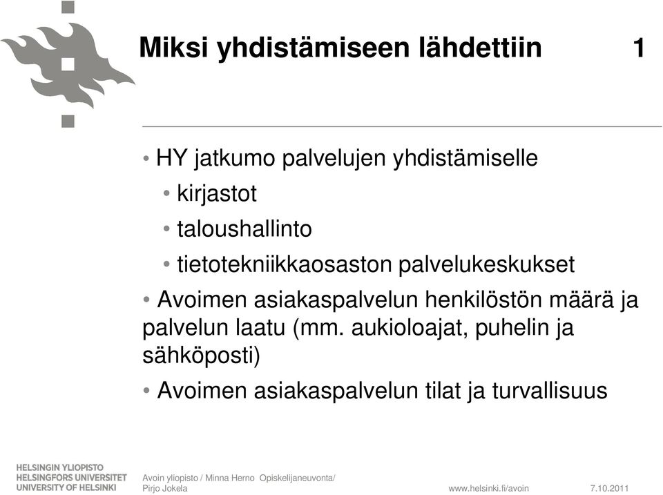 Avoimen asiakaspalvelun henkilöstön määrä ja palvelun laatu (mm.