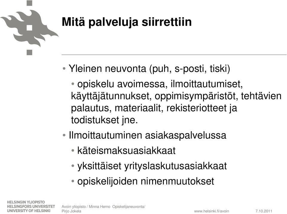 palautus, materiaalit, rekisteriotteet ja todistukset jne.