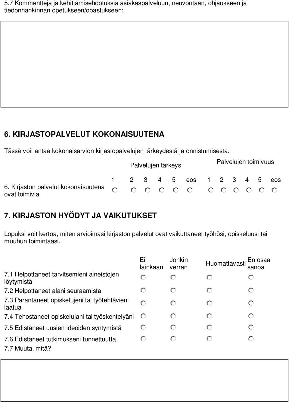 Kirjaston palvelut kokonaisuutena ovat toimivia 1 2 3 4 5 eos 1 2 3 4 5 eos 7.