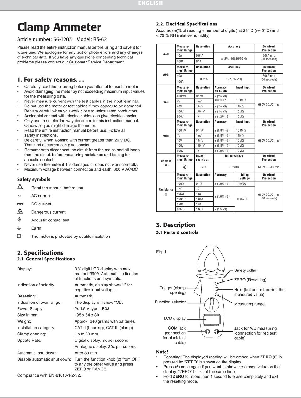 For safety reasons... Carefully read the following before you attempt to use the meter: Avoid damaging the meter by not exceeding maximum input values for the measuring data.