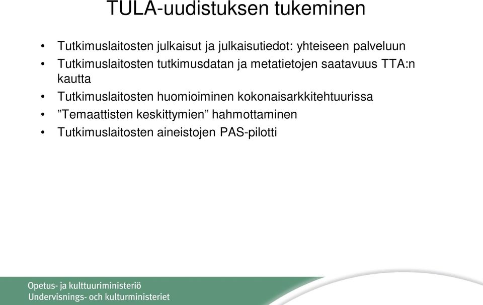 saatavuus TTA:n kautta Tutkimuslaitosten huomioiminen