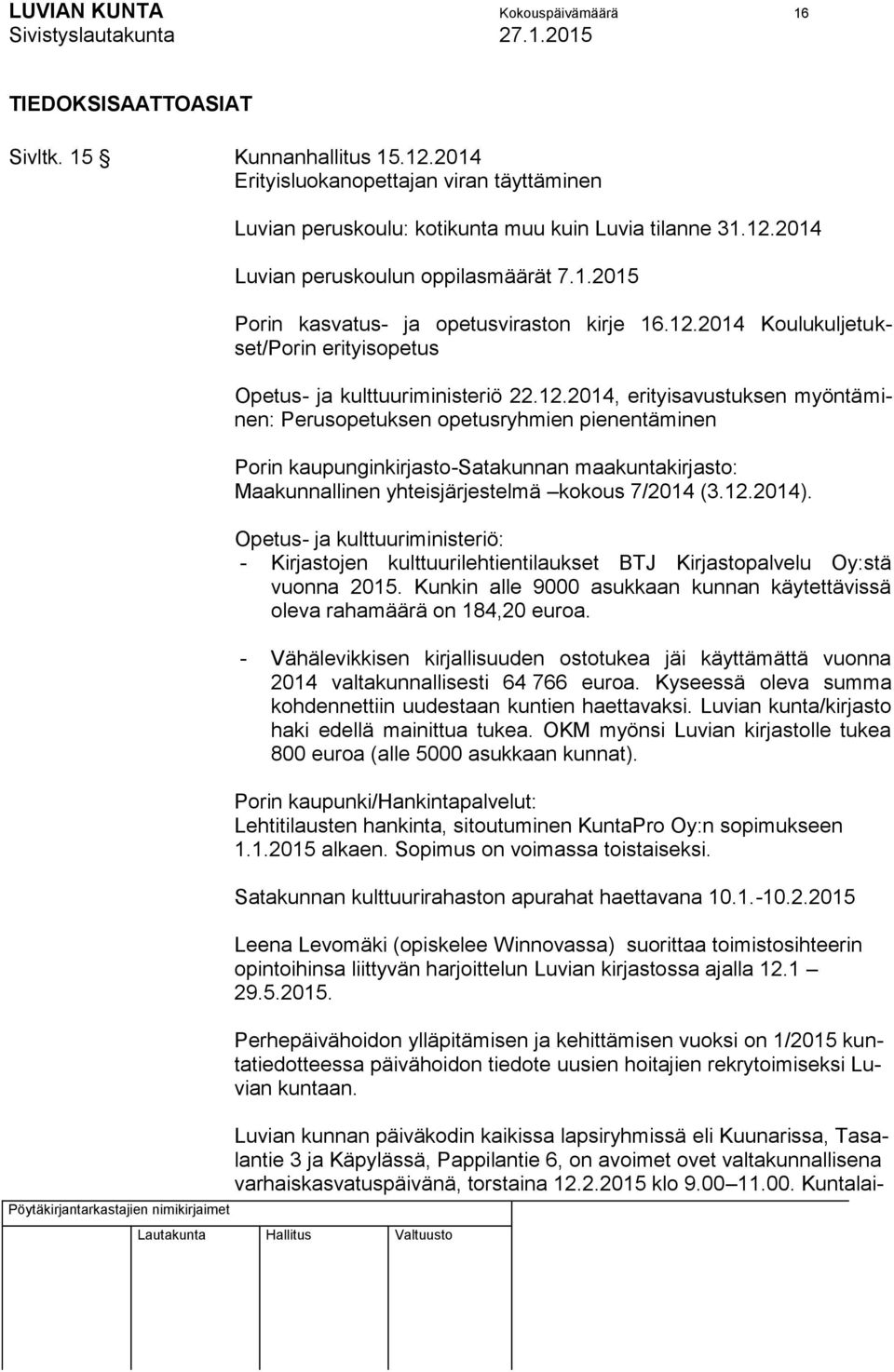 2014 Koulukuljetukset/Porin erityisopetus Opetus- ja kulttuuriministeriö 22.12.