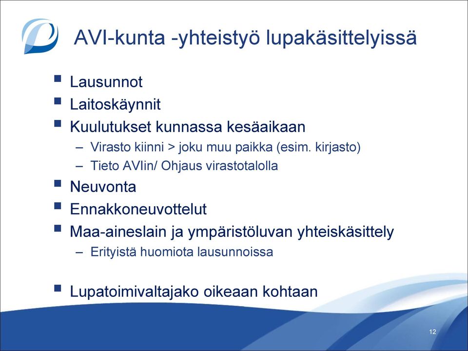 kirjasto) Tieto AVIin/ Ohjaus virastotalolla Neuvonta Ennakkoneuvottelut