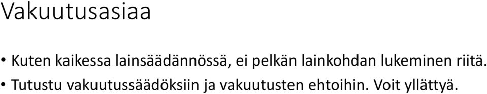 lukeminen riitä.