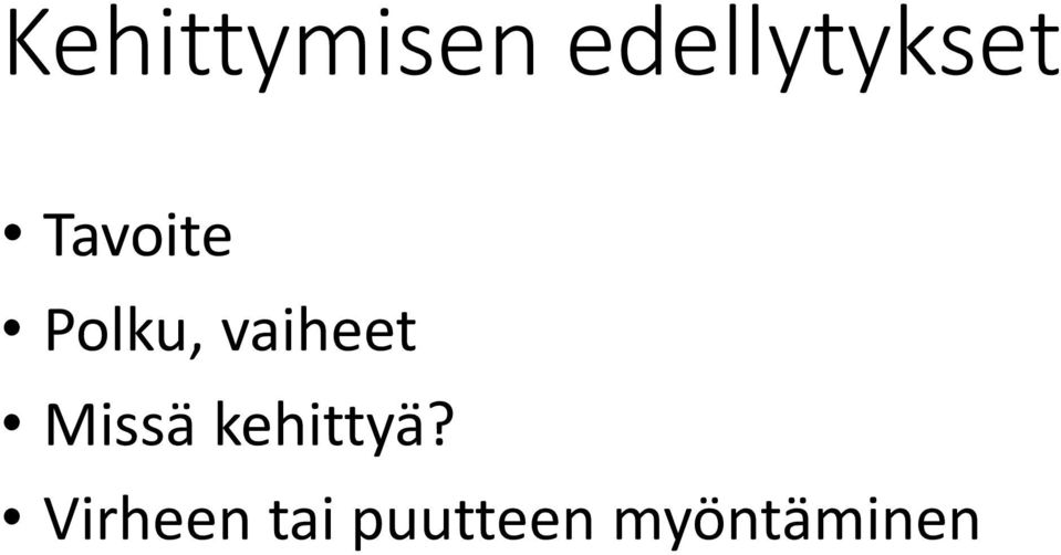 Polku, vaiheet Missä