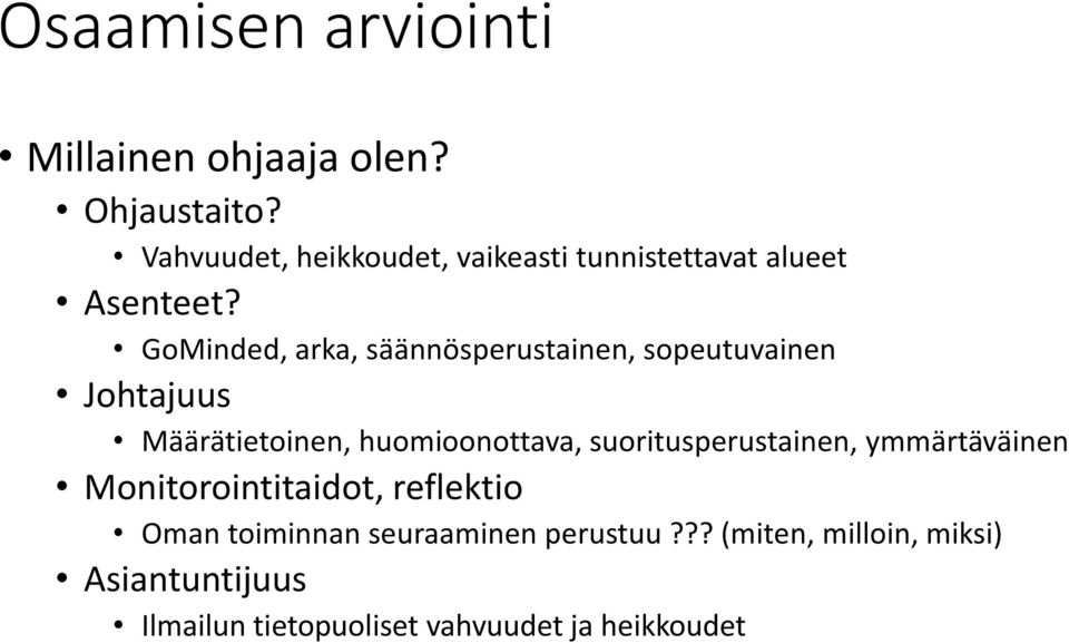 GoMinded, arka, säännösperustainen, sopeutuvainen Johtajuus Määrätietoinen, huomioonottava,