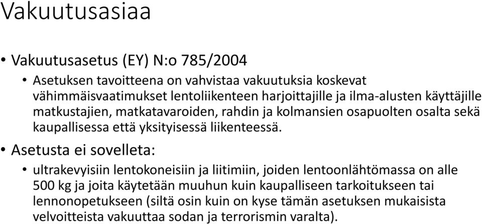 yksityisessä liikenteessä.