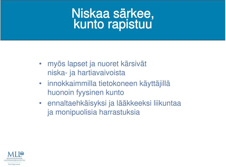 tietokoneen käyttäjillä huonoin fyysinen kunto