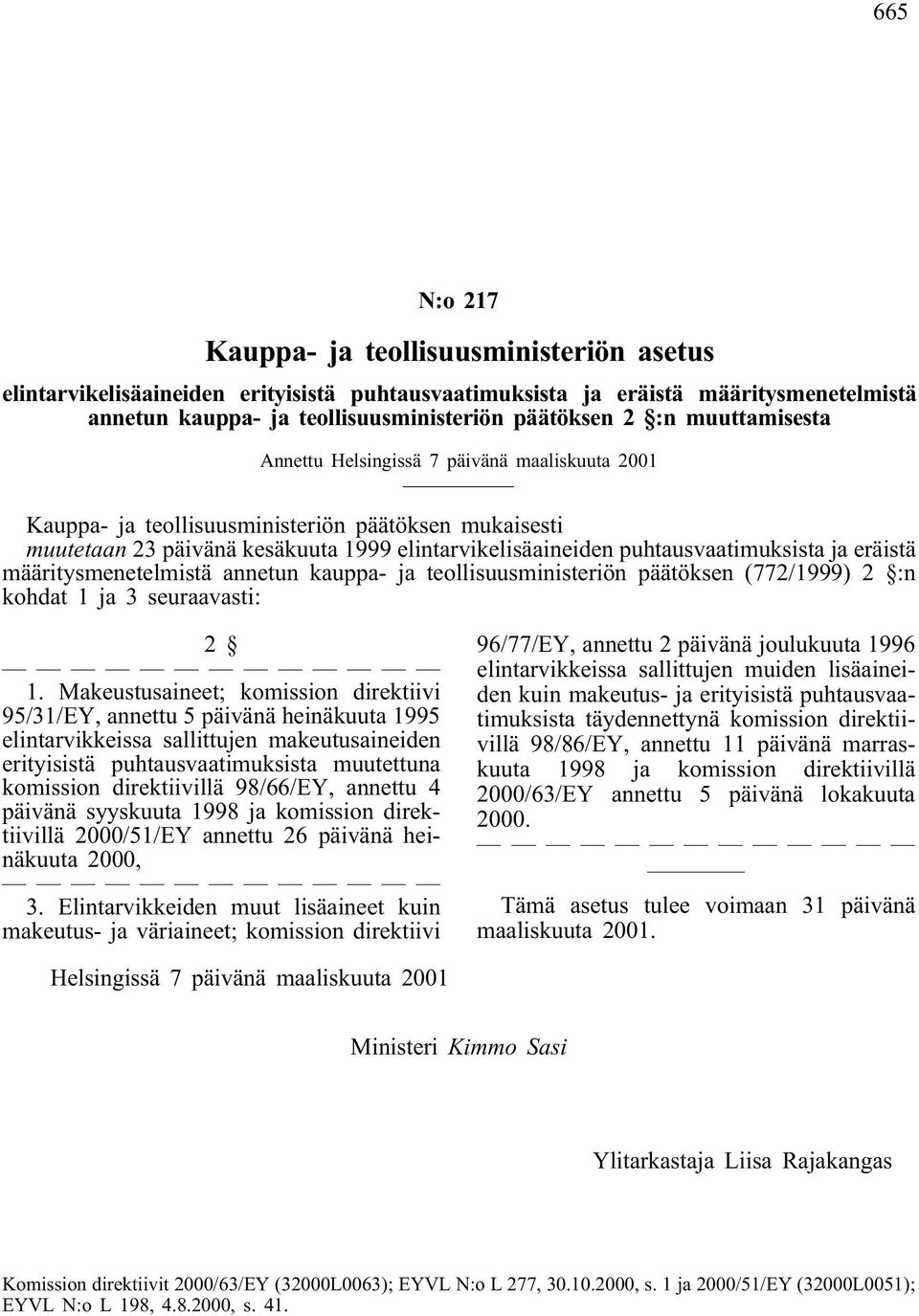 eräistä määritysmenetelmistä annetun kauppa- ja teollisuusministeriön päätöksen (772/1999) 2 :n kohdat 1 ja 3 seuraavasti: 2 1.