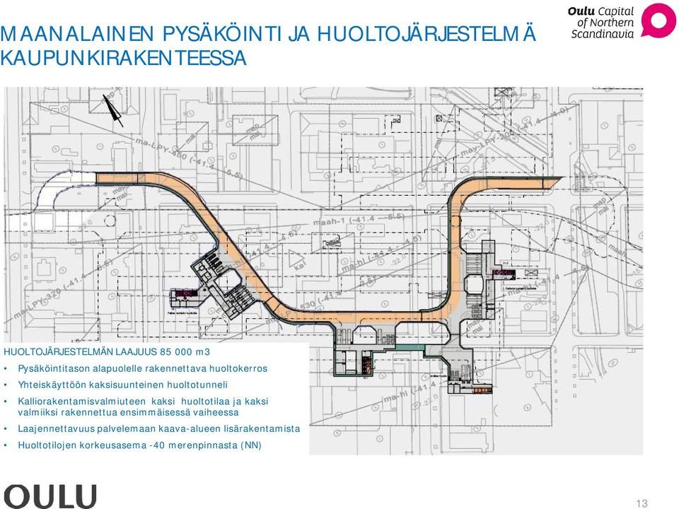 Kalliorakentamisvalmiuteen kaksi huoltotilaa ja kaksi valmiiksi rakennettua ensimmäisessä vaiheessa